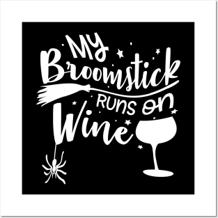 My Broomstick Runs On Wine Posters and Art